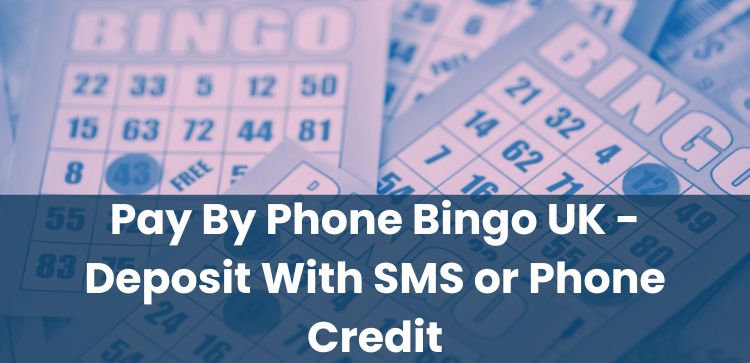 Pay By Phone Bingo UK - Deposit With SMS or Phone Credit